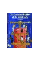 The Cathedral Builders of the Middle Ages