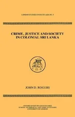 Crime Justice Society in Colonial Sri Lanka
