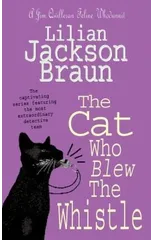 The Cat Who Blew the Whistle (The Cat Who… Mysteries, Book 17)