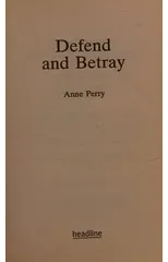 Defend and Betray (William Monk Mystery, Book 3)