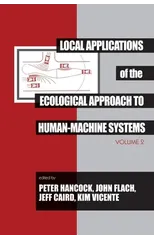 Local Applications of the Ecological Approach To Human-Machine Systems
