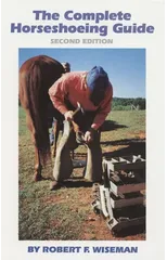 The Complete Horseshoeing Guide