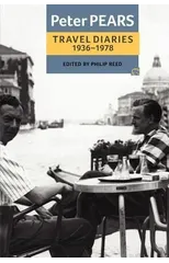 The Travel Diaries of Peter Pears, 1936-1978