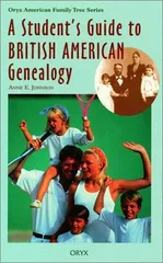 A Student's Guide to British American Genealogy
