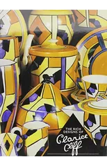 The Rich Designs of Clarice Cliff