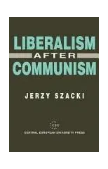 Liberalism After Communism