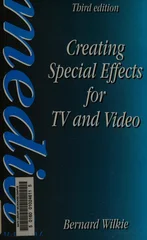 Creating Special Effects for TV and Video