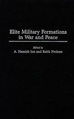 Elite Military Formations in War and Peace