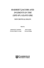 Harriet Jacobs and Incidents in the Life of a Slave Girl