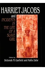 Harriet Jacobs and Incidents in the Life of a Slave Girl