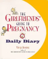The Girlfriends' Guide to Pregnancy