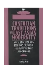Confucian Traditions in East Asian Modernity