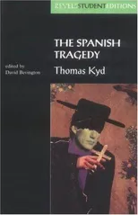 The Spanish Tragedy (Revels Student Edition)