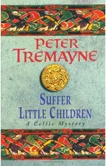 Suffer Little Children (Sister Fidelma Mysteries Book 3)