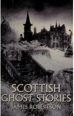 Scottish Ghost Stories