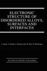 Electronic Structure of Disordered Alloys, Surfaces and Interfaces (1997)