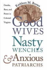 Good Wives, Nasty Wenches, and Anxious Patriarchs