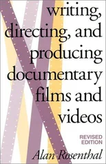 Writing, Directing, and Producing Documentary Films and Videos, Revised Edition