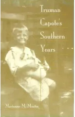 Truman Capote's Southern Years