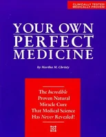 Your Own Perfect Medicine