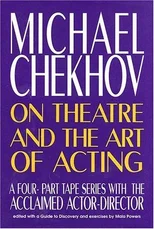 Michael Chekhov on Theatre and the Art of Acting