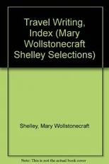 The Novels and Selected Works of Mary Shelley