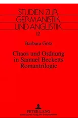 Chaos und Ordnung in Samuel Becketts Romantrilogie