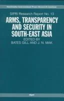 Arms, Transparency and Security in South-East Asia