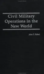 Civil Military Operations in the New World