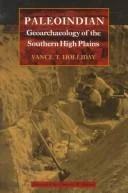 Paleoindian Geoarchaeology of the Southern High Plains