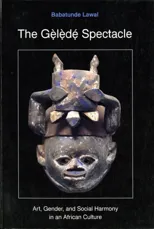 The Gelede Spectacle