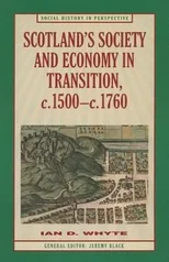 Scotland’s Society and Economy in Transition, c.1500–c.1760