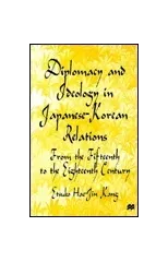 Diplomacy and Ideology in Japanese-Korean Relations