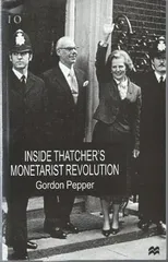 Inside Thatcher's Monetarist Revolution