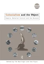Colonialism and the Object
