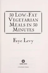 30 Low-Fat Vegetarian Meals in 30 Minutes