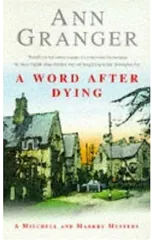 A Word After Dying (Mitchell & Markby 10)