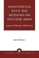 Negotiating with the Russians on Nuclear Arms