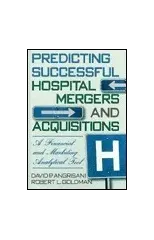 Predicting Successful Hospital Mergers and Acquisitions