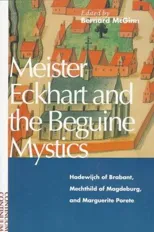 Meister Eckhart and the Beguine Mystics