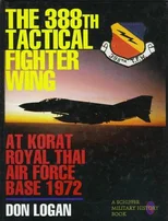 The 388th Tactical Fighter Wing  at Korat Royal Thai Air Force Base 1972