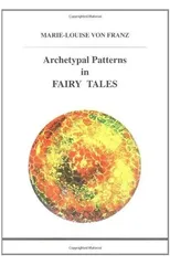 Archetypal Patterns in Fairy Tales