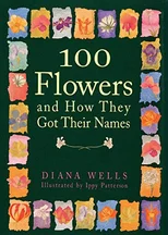 100 Flowers and How They Got Their Names