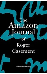 The Amazon Journal of Roger Casement