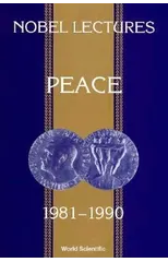 Nobel Lectures In Peace, Vol 5 (1981-1990)