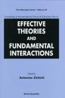 Effective Theories and Fundamental Interactions - Proceedings of the International School of Subnuclear Physics