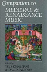 Companion to Medieval and Renaissance Music