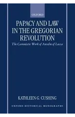Papacy and Law in the Gregorian Revolution
