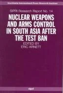 Nuclear Weapons and Arms Control in South Asia after the Test Ban