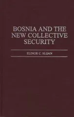 Bosnia and the New Collective Security